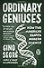 Ordinary Geniuses: How Two Mavericks Shaped Modern Science