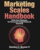 Marketing Scales Handbook: Multi-Item Measures for Consumer Insight Research (Volume 8)