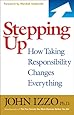 Stepping Up: How Taking Responsibility Changes Everything