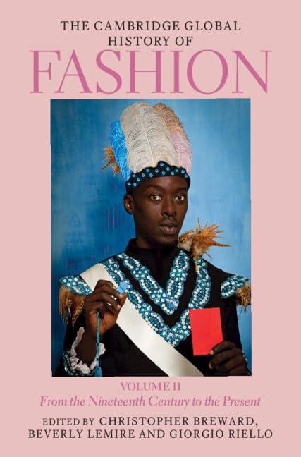 The Cambridge Global History of Fashion: From the Nineteenth Century to the Present: 2