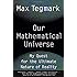 Our Mathematical Universe: My Quest for the Ultimate Nature of Reality