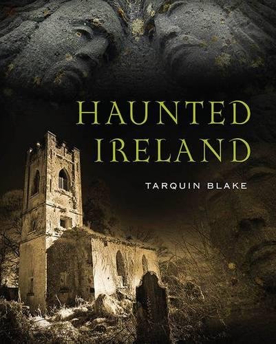 Haunted Ireland by Tarquin Blake
