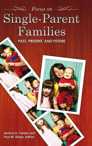 Focus on Single-Parent Families: Past, Present, and Future