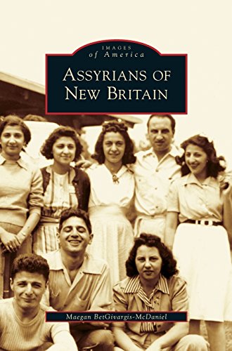 Assyrians of New Britain by Maegan Betgivargis-McDaniel