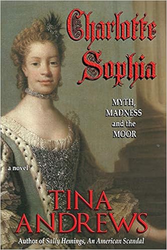 Amazon Com Charlotte Sophia Myth Madness And The Moor 9780998226071 Andrews Tina Books