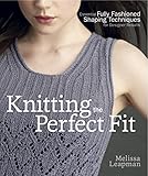 Knitting the Perfect Fit: Essential Fully Fashioned Shaping Techniques for Designer Results by 
