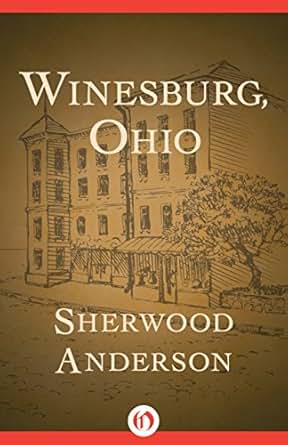 Winesburg, Ohio - Kindle edition by Sherwood Anderson. Literature