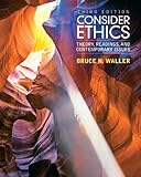 Consider Ethics: Theory, Readings, and Contemporary Issues (3rd Edition)