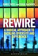 Rewire: A Radical Approach to Tackling Diversity and Difference