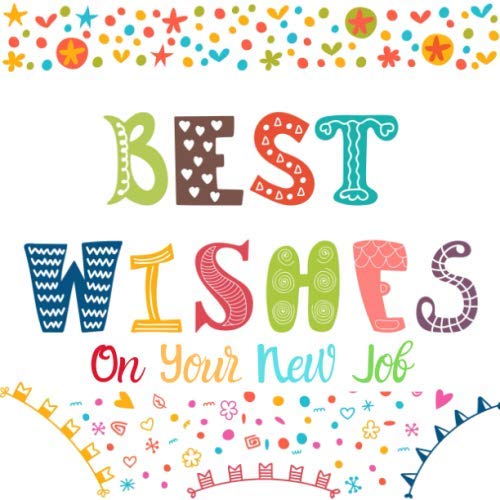Best Wishes For New Job Amazon.fr - Best Wishes On Your New Job: Guest Book, Keepsake Message  Memory Book For Colleagues Family And Friends Register To Write Sign In,  With Gift Log & ... Office, Home, Party,