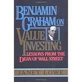 Benjamin Graham on Value Investing: Lessons from the Dean of Wall Street