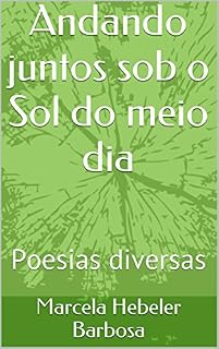 Livro Andando juntos sob o Sol do meio dia: Poesias diversas
