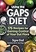 Using the GAPS Diet: 175 Recipes for Gaining Control of Your Gut Flora