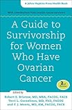 A Guide to Survivorship for Women Who Have Ovarian Cancer (A Johns Hopkins Press Health Book) by 