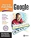 How to Do Everything with Google by Fritz Schneider, Nancy Blachman