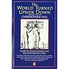 The World Turned Upside Down: Radical Ideas During the English Revolution (Penguin History)