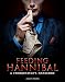 Feeding Hannibal: A Connoisseur's Cookbook by