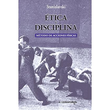 Ética y disciplina.: Método de acciones físicas Ética y disciplina.: Método de acciones físicas