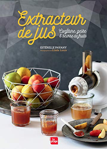 Extracteur de jus : Confiture, gelée & beurre de fruits by 