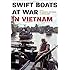 Swift Boats at War in Vietnam