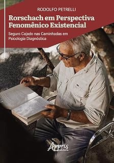Livro Rorschach em Perspectiva Fenomênico Existencial: Seguro Cajado nas Caminhadas em Psicologia Diagnóstica
