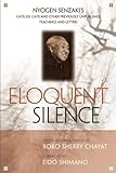 Eloquent Silence: Nyogen Senzaki's Gateless Gate and Other Previously Unpublished Teachings and Letters