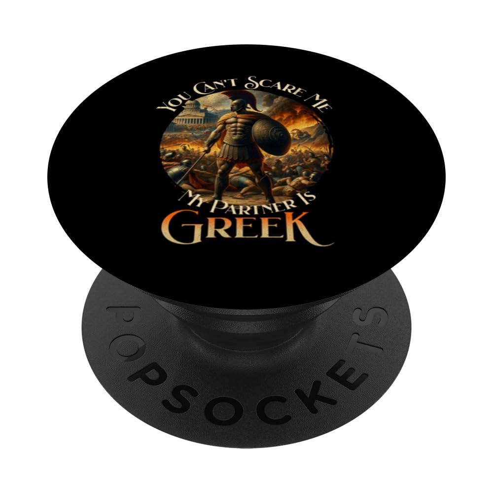 You Can't Scare Me My Partner Is Greek Spartan Warrior Men PopSockets Swappable PopGrip