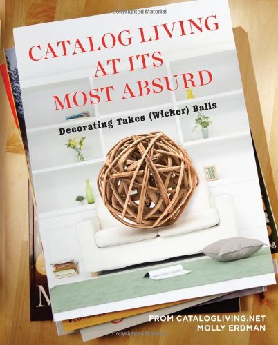 Catalog Living at Its Most Absurd: Decorating Takes (Wicker) Balls