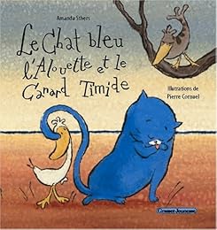 Le  chat bleu, l'alouette et le canard timide