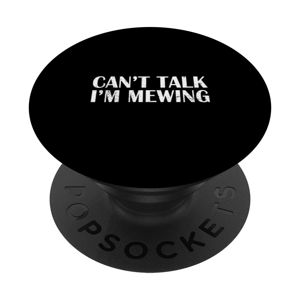 Can't Talk I'm Mewing jawline funny quote PopSockets Swappable PopGrip