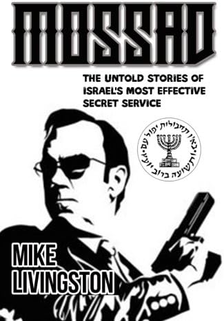 Mossad: The Untold Stories of Israelโs Most Effective Secret Service