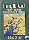 Finding Out About: A Cognitive Perspective on Search Engine Technology and the WWW by Richard K. Belew