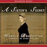 A Sister's Secret: Sisters of Holmes County, Book 1 by