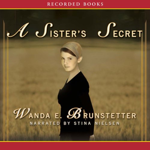 A Sister's Secret: Sisters of Holmes County, Book 1 by Wanda E. Brunstetter