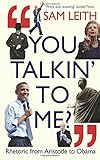 You Talkin' to Me?: Rhetoric from Aristotle to Obama