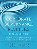 Corporate Governance Matters: A Closer Look at Organizational Choices and Their Consequences (2nd Edition)