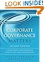 Corporate Governance Matters: A Closer Look at Organizational Choices and Their Consequences (2nd Edition)