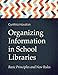 Organizing Information in School LIbraries: Basic Principles and New Rules