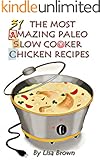 Low Carb Paleo Diet Vol.2: 31 The Most Amazing Low Carb Paleo Slow Cooker Chicken Recipes