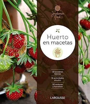 Huerto en macetas Larousse - Libros Ilustrados/ Prácticos - Ocio Y ...