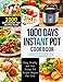 1000 Days Instant Pot Cookbook: Easy, Healthy and Fast Instant Pot Recipes with 1000 Days Meal Plan for Your Electric Pressure Cooker by 