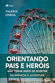 Livro Orientando pais e heróis: Não tenha medo de acertar! Da infância à juventude