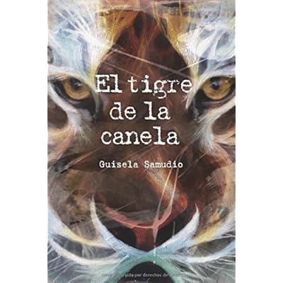 El tigre de la canela (Spanish Edition)