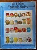 Rare and Unlisted Toothpick Holders
