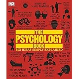 The Psychology Book: Big Ideas Simply Explained