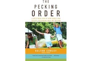 The Pecking Order: A Bold New Look at How Family and Society Determine Who We Become