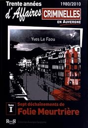 Trente années d'affaires criminelles en Auvergne, 1980-2010