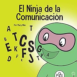 El Ninja de la Comunicación : Un libro para niños