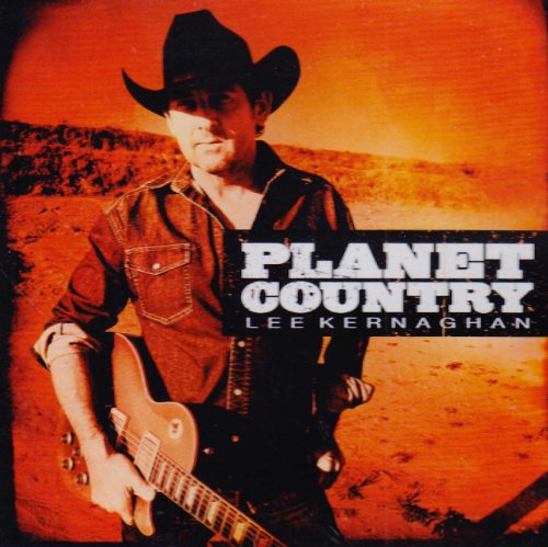 Lee Kernaghan - Planet Country - Zortam Music