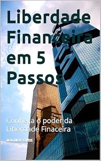 Livro Liberdade Financeira em 5 Passos: Conheça o poder da Liberdade Finaceira